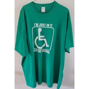Im Just In It For The Parking Wheelchair Tshirt Green 4X